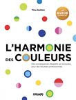 L'harmonie des couleurs : Le guide complet