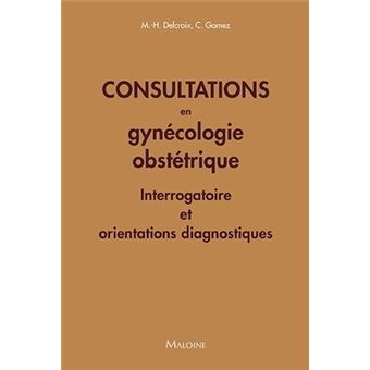 Consultations En Gynecologie Obstetrique Interrogatoire Et Orientations ...