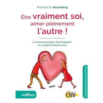 Etre vraiment soi, aimer pleinement l'autre ! - 1
