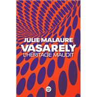 Vasarely, l'héritage maudit