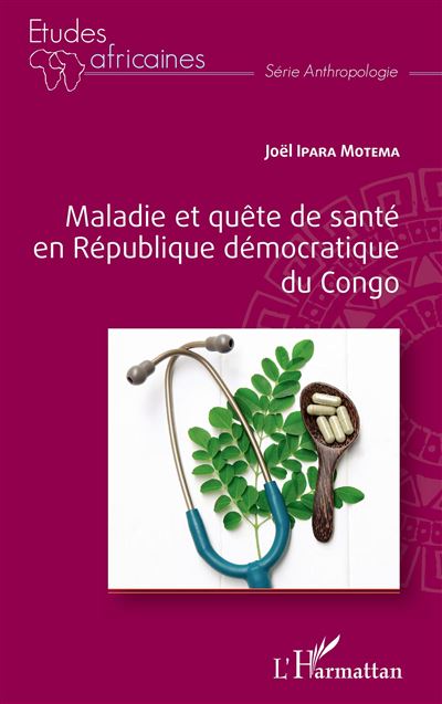 Maladie et quête de santé en République démocratique du Congo - Joël Ipara Motema - L'harmattan - broché - Etude - L'harmattan