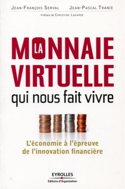 La monnaie virtuelle qui nous fait vivre - Jean-François Serval - broché