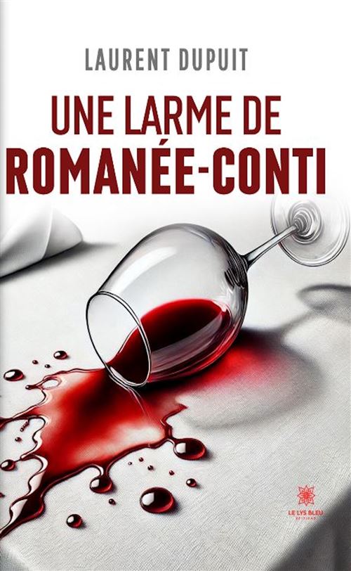 Une larme de Romanée-Conti - Laurent Dupuit - broché