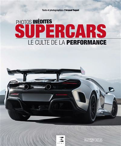 Supercars - le culte de la performance - Arnaud Taquet - relié