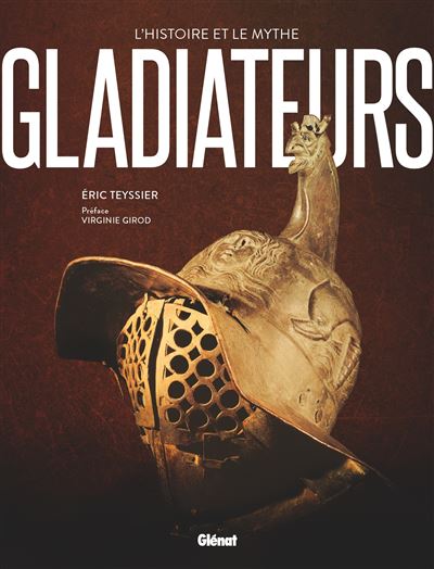 Gladiateurs - Eric Teyssier - Glénat - relié - Beau livre