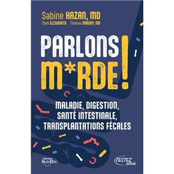 Parlons m*rde ! Maladie, digestion, santé intestinale et transplantations fécales