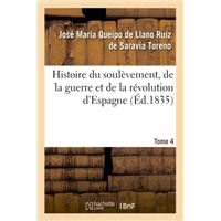 Histoire du soulèvement, de la guerre et de la révolution d'Espagne. Tome 4