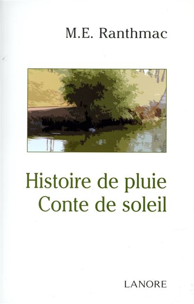 Histoire de pluie - Conte de soleil - M-E Ranthmac - broché