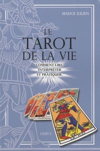 Le Tarot de la vie Son histoire, sa symbolique, ses révélations, sa pratique - Madge Julien - Dervy-Livres - broché - Guide