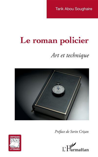 Le roman policier Art et technique - Tarik Abou Soughaire - 
