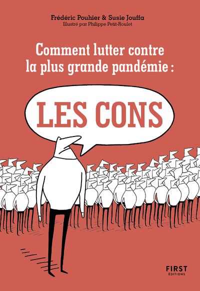 Comment lutter contre la plus grande pandémie : les cons - Susie Jung-Hee Jouffa - First - broché - Anthologie - First