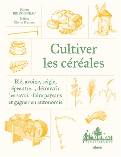 Cultiver les céréales - Blé, avoine, seigle, épeautre... Découvrir les savoir-faire paysans et gagner en autonomie - Simon Bridonneau - Eugen Ulmer Eds - cartonné - Guide