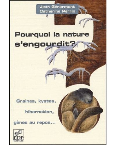 Pourquoi la nature s'engourdit ?graines, kystes, hibernation - C PERRIN - broché