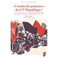 « L'armée des partisans » de la Ve République ?