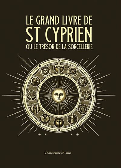 Le grand livre de saint Cyprien ou le trésor de la sorceller - Cyprien - Chandeigne Et Lima - broché - Essai