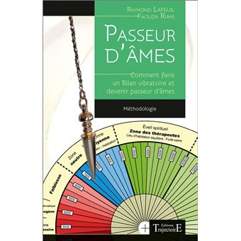 Passeur d'âmes - Méthodologie - Comment faire un bilan vibratoire et devenir passeur d'âmes - 1