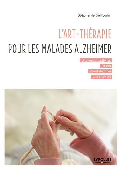 L'art-thérapie pour les malades Alzheimer - Stéphanie Beillouin - broché