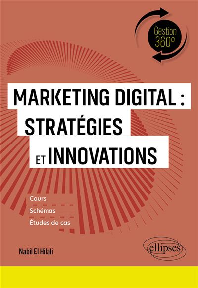 Marketing digital : Stratégies et innovations - Nabil El Hilali (2025) Marketing digital : Stratégies et innovations - Nabil El Hilali (2025)