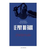 Le Puy du Faux - Enquête sur un parc qui déforme l'histoire
