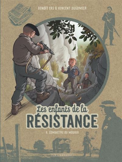 Les Enfants de la Résistance, Tome 8 : Combattre ou mourir