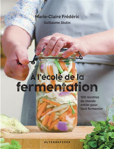 Couverture de À l'école de la fermentation: 100 recettes du monde entier pour tout fermenter