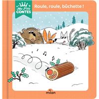 Roule, roule, bûchette !