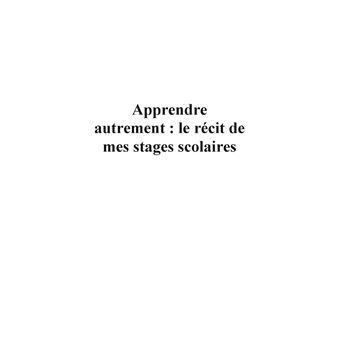 Apprendre autrement : le récit de mes stages scolaires