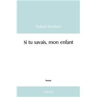Si tu savais, mon enfant