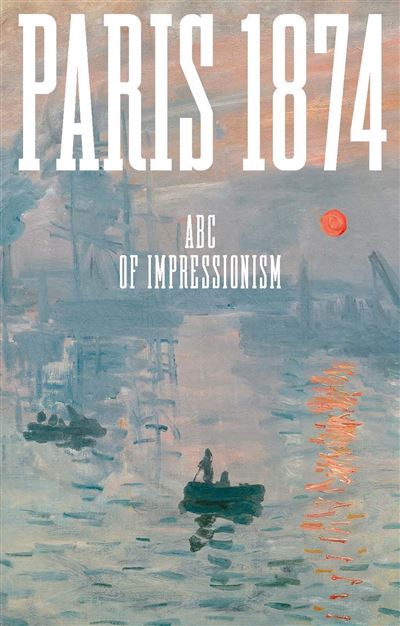 Paris 1874. ABC of Impressionism - Sylvie Patry - broché