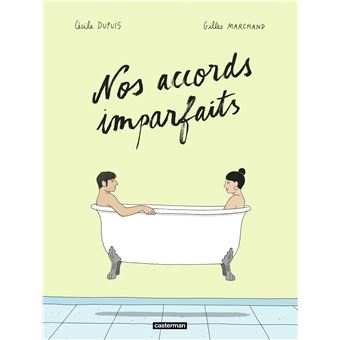 Nos accords imparfaits - cartonné - Cécile Dupuis, Cécile Dupuis, Gilles Marchand - Achat Livre ou ebook | fnac