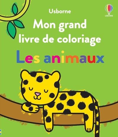 Les animaux - Mon grand livre de coloriage - Des 3 ans