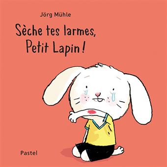 Petit Lapin ! - Sèche tes larmes, Petit Lapin ! - 1