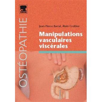 Manipulations vasculaires viscérales - broché - Jean-Pierre Barral