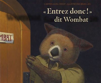Entrez donc ! dit Wombat - Carmen Agra Deedy - cartonné