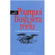 Pourquoi Bush sera réélu: ce qui se passera qu'il le soit ou non