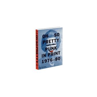 Oh so pretty: punk in print 1976-1980 Punk in print 1976-1980