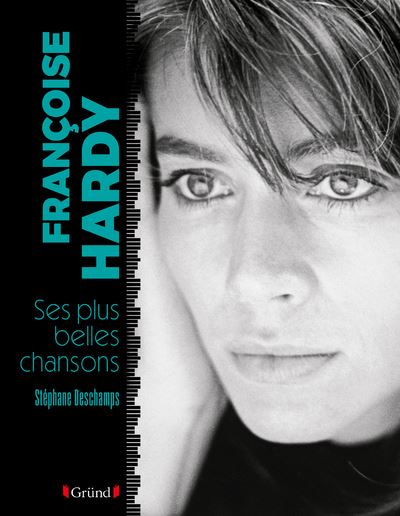 Françoise Hardy, ses plus belles chansons - Stéphane Deschamps - broché
