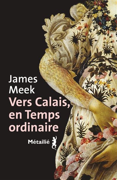 Vers Calais, en Temps ordinaire - James Meek - A.m. Metailie - broché - Roman - A M Metailie