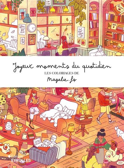 Joyeux moments du quotidien - Les coloriages de Magalie F - Magalie Foutrier - Eyrolles - broché - Livre-jeu