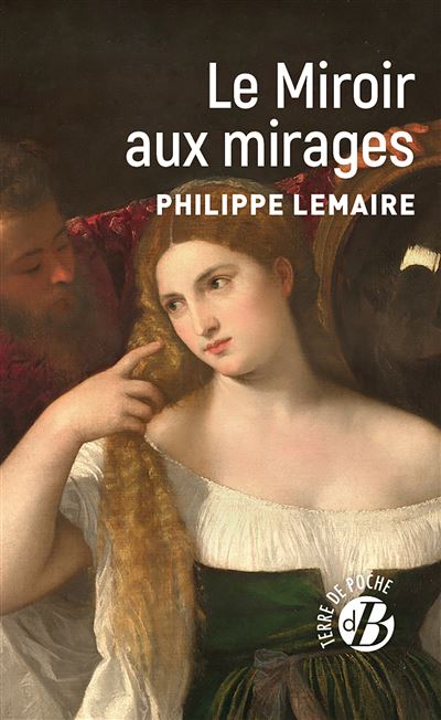Le Miroir aux mirages - Philippe Lemaire - De Boree Eds - Poche - Roman