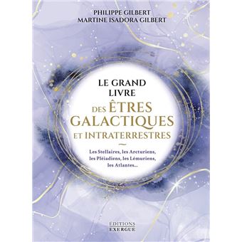 Le grand livre des êtres galactiques et intraterrestres