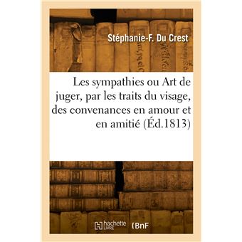 Les sympathies ou L'art de juger, par les traits du visage, des convenances en amour et en amitié - 1