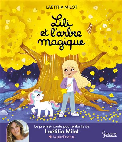 Lili et l'arbre magique + flash code - Laëtitia Milot - Larousse - cartonné - Contes et légendes jeunesse - Larousse