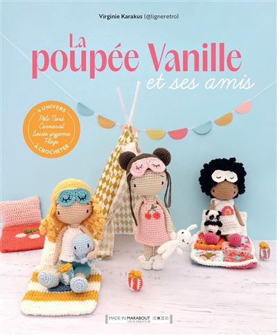 La poupée Vanille et ses amis 4 univers à crocheter - Virginie Karakus @ligneretro - Marabout - broché - Guide - Marabout