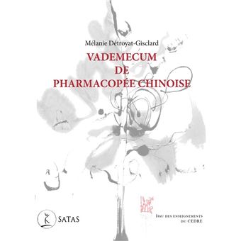 Vademecum de pharmacopée chinoise issu des enseignements du Cèdre