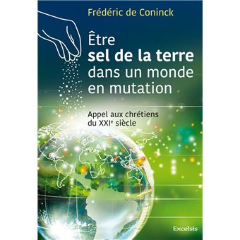 Être sel de la terre dans un monde en mutation - 1