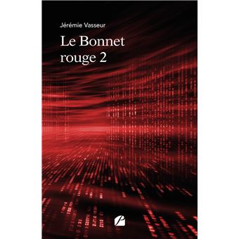 Le Bonnette Rouge Le Bonnet rouge 2 - broché - Jérémie Vasseur - Achat Livre ou ebook | fnac
