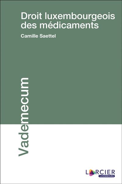 Promoculture Droit Luxembourgeois Des Médicaments - Camille Saettel - Broché