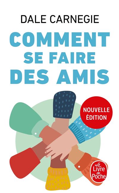 Comment se faire des amis (Nouvelle édition) - Dale Carnegie - Poche