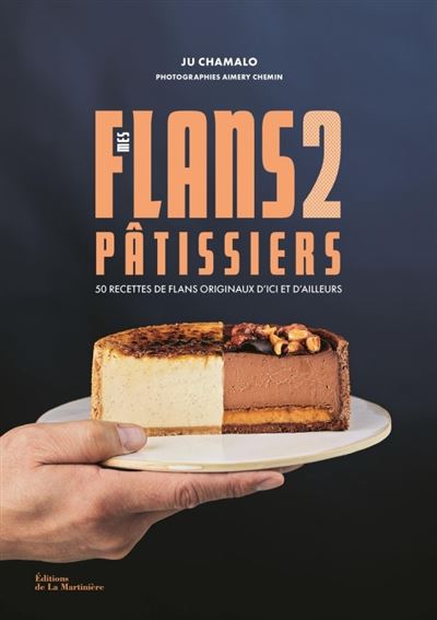 Mes flans pâtissiers 2 - Ju Chamalo (2024)